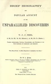 Cover of: Brief biography and popular account of the unparalleled discoveries of T.J.J. See ... by W. L. (William Larkin) Webb