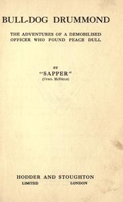 Cover of: Bull-dog Drummond: the adventures of a demobilised officer who found peace dull