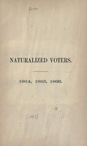 Cover of: Naturalized voters: 1864-1866
