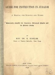 Cover of: Guide for instruction in Judaism by Kaufmann Kohler