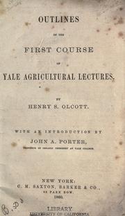 Cover of: Outlines of the first course of Yale agricultural lectures by Henry S. Olcott