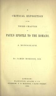 Cover of: A critical exposition of the third chapter of Paul's Epistle to the Romans: a monograph.