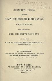Cover of: Spenser's poem, entitled Colin Clouts come home againe, explained: with remarks upon the Amoretti sonnets, and also upon a few of the minor poems of other early English poets.