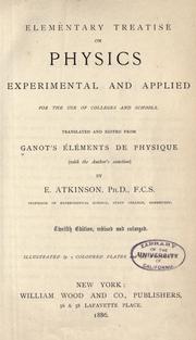 Cover of: Elementary treatise on physics: experimental and applied for the use of colleges and schools.