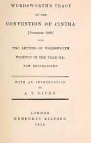 Cover of: Wordsworth's tract on the Convention of Cintra: (published 1809) with two letters of Wordsworth written in the year 1811, now republished