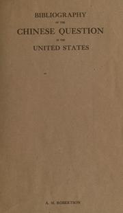 Cover of: Bibliography of the Chinese question in the United States by Robert Ernest Cowan