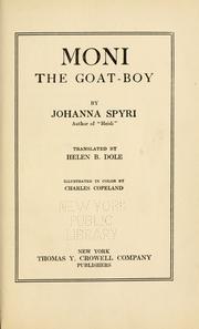 Cover of: Moni the goat boy by by Johanna Spyri ; translated by Helen B. Dole ; illustrated in color by Charles Copeland.