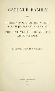 Cover of: Carlyle family and descendants of John and Sarah (Fairfax) Carlyle ; The Carlyle House and its associations