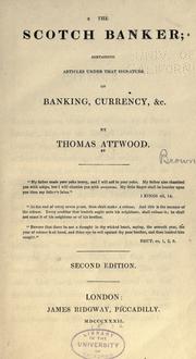 Cover of: The Scotch banker: containing articles under that signature on banking, currency, &c.