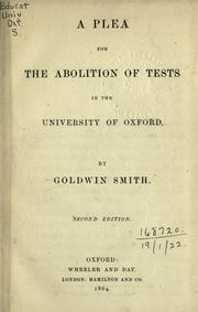 Cover of: A plea for the abolition of tests in the University of Oxford.
