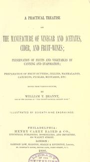 Cover of: A practical treatise on the manufacture of vinegar and acetates, cider, and fruit-wines: preservation of fruits and vegetables by canning and evaporation ...