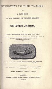 Cover of: Petrifactions and their teachings, or, A hand-book to the gallery of organic remains of the British Museum