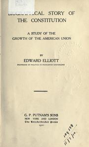 Cover of: Biographical story of the Constitution by Edward Elliott