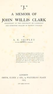Cover of: "J": A memoir of John Willis Clark, registrary of the University of Cambridge and sometime fellow of Trinity College