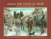 Along the Santa Fe Trail by Ginger Wadsworth