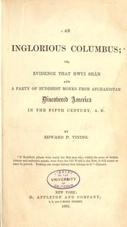 Cover of: An inglorious Columbus: or, Evidence that Hwui Shan and a party of Buddhist monks from Afghanistan discovered America in the fifth century, a.d.