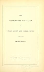 Cover of: The ancestors and descendants of Isaac Alden and Irene Smith, his wife (1599-1903) by Harriet Chapin Fielding