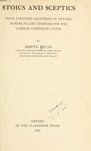 Cover of: Stoics and sceptics, four lectures delivered in Oxford during Hilary term 1913 for the common university fund. by Edwyn Robert Bevan