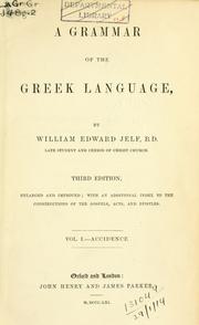 Cover of: A grammar of the Greek language. by William Edward Jelf