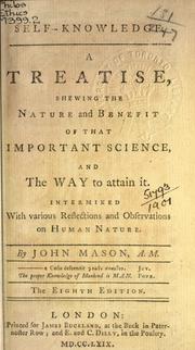 Cover of: Self-knowledge: treatise shewing the nature and benefit of that important science and the way to attain it, intermixed with various reflections and observations on human nature.