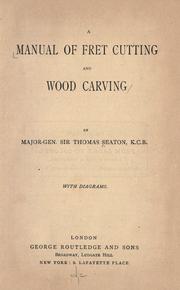 Cover of: A manual of fret-cutting and wood-carving