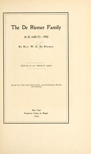 Cover of: The De Riemer family, A.D. 1640(?)-1903 by W. E. De Riemer