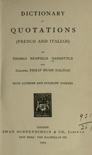Cover of: Dictionary of quotations (French and Italian) by Thomas Benfield Harbottle and Philip Hugh Dalbiac: with authors' and subjects' indexes.