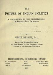 Cover of: future of Indian politics: a contribution to the understanding of present-day problems.