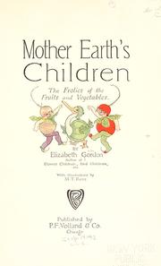 Cover of: Mother Earth's children: the frolics of the fruits and vegetables.