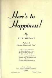 Cover of: Here's to happiness. by Thomas Barwell Gleave