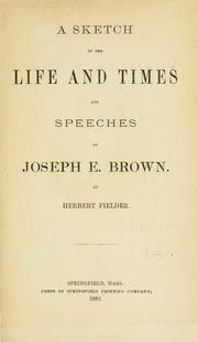 Cover of: A sketch of the life and times and speeches of Joseph E. Brown. by Fielder, Herbert.