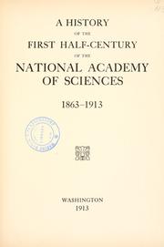Cover of: A history of the first half-century of the National Academy of Sciences, 1863-1913. by National Academy of Sciences U.S.
