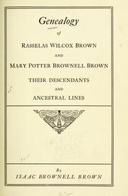 Cover of: Genealogy of Rasselas Wilcox Brown and Mary Potter Brownell Brown, their descendants and ancestral lines by Issac Brownell Brown