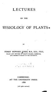 Cover of: Lectures on the physiology of plants by Sydney Howard Vines