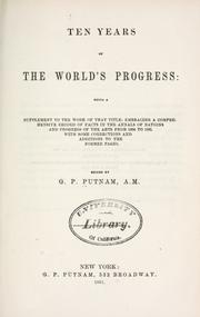Cover of: Ten years of the world's progress: being a supplement to the work of that title, 1850-1861 : with some corrections and additions to the former pages