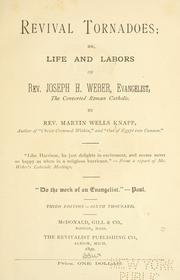 Cover of: Revival tornadoes; or, Life and labors of Rev. Joseph H. Weber: evangelist, the converted Roman Catholic.