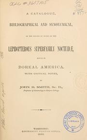 Cover of: catalogue, bibliographical and synonymical, of the species of moths of the lepidopterous superfamily ©œN©œo©œc©œt©œu©œi©œd©œ℗æ found in boreal America.
