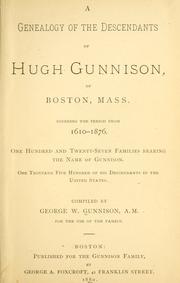 Cover of: A genealogy of the descendants of Hugh Gunnison of Boston, Mass., covering the period from 1610-1876. by George W. Gunnison