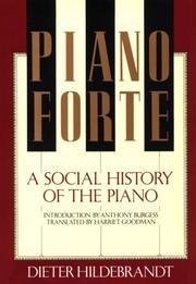 Cover of: Pianoforte, a social history of the piano by Hildebrandt, Dieter