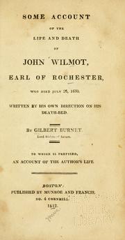 Cover of: Some account of the life and death of John Wilmot, Earl of Rochester: who died July 26, 1680.