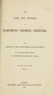 Cover of: life and letters of Barthold George Niebuhr: with essays on his character and influence
