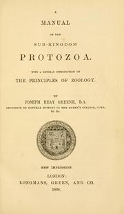 A manual of the sub-kingdom Protozoa by Joseph Reay Greene
