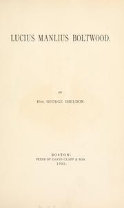 Cover of: Lucius Manlius Boltwood by Sheldon, George