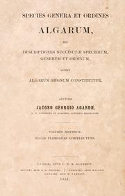 Cover of: Species, genera et ordines algarum: seu descriptiones succinctae specierum, generum et rodinum, quibus algarum regnum constituitur