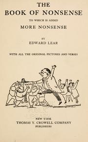 Cover of: The book of nonsense to which is added more nonsense: with all the original pictures and verses