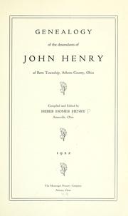 Cover of: Genealogy of the descendents of John Henry of Bern township, Athens county, Ohio. by Heber Homer Henry