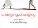Cover of: Changing, changing