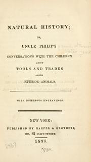 Cover of: Natural history: or, Uncle Philip's conversations with the children about tools and trades among inferior animals.