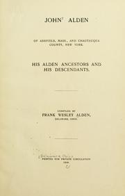Cover of: John Alden of Ashfield, Mass., and Chautauqua County, New York. by Frank Wesley Alden