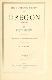 The centennial history of Oregon, 1811-1912 by Joseph Gaston